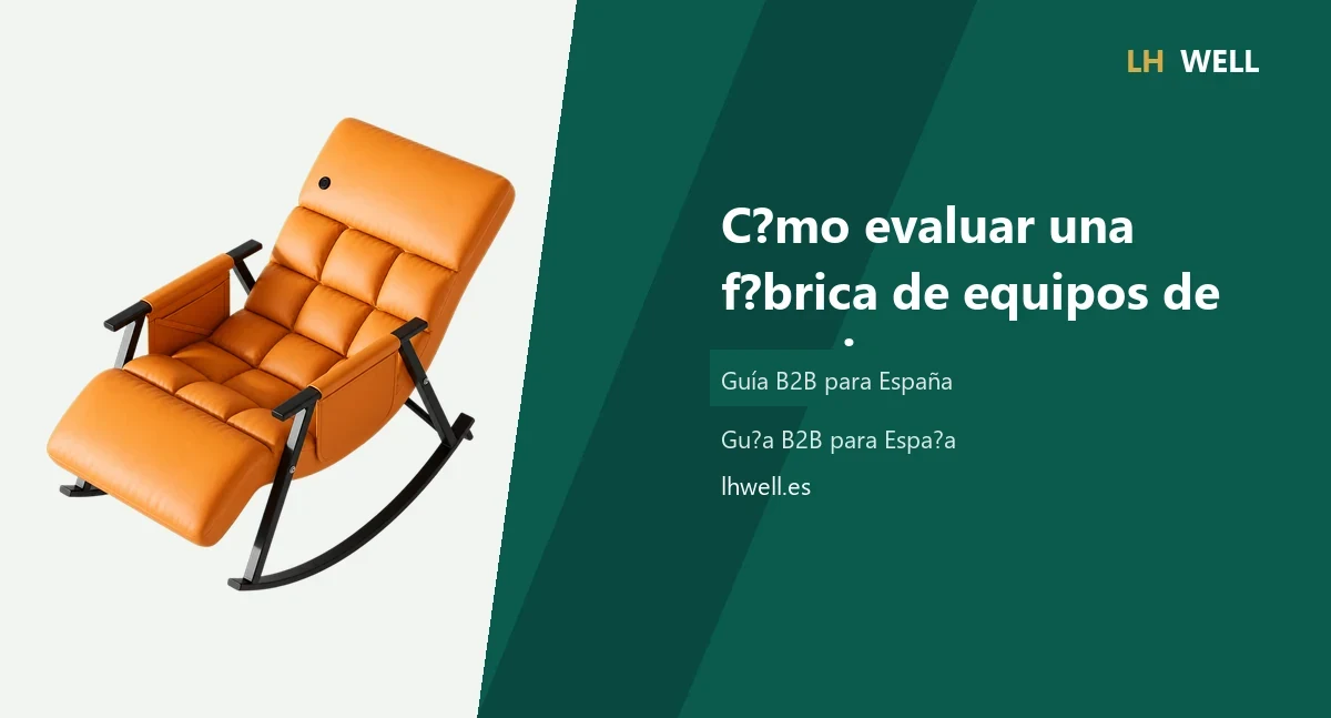 Guía para evaluar una fábrica de equipos de masaje en China