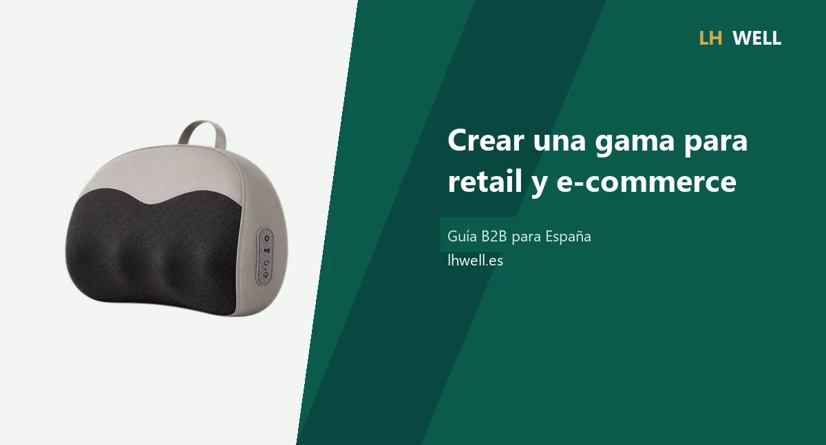 Guía para crear una gama de masajeadores para retail y comercio electrónico