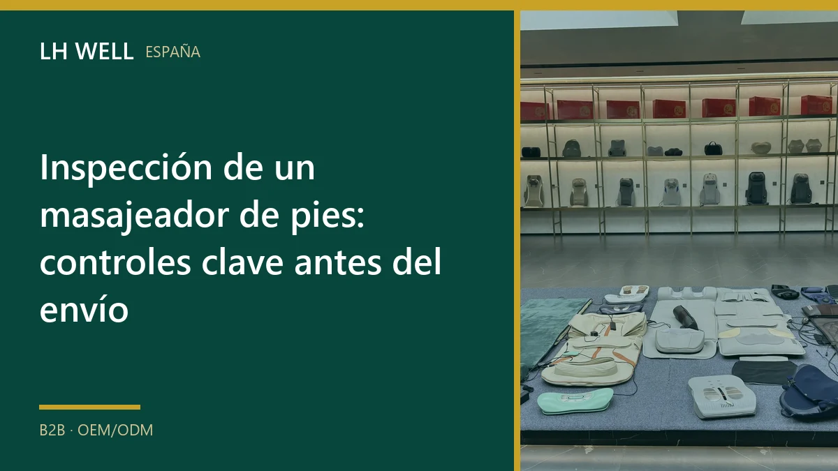 Inspección de un masajeador de pies: controles clave antes del envío