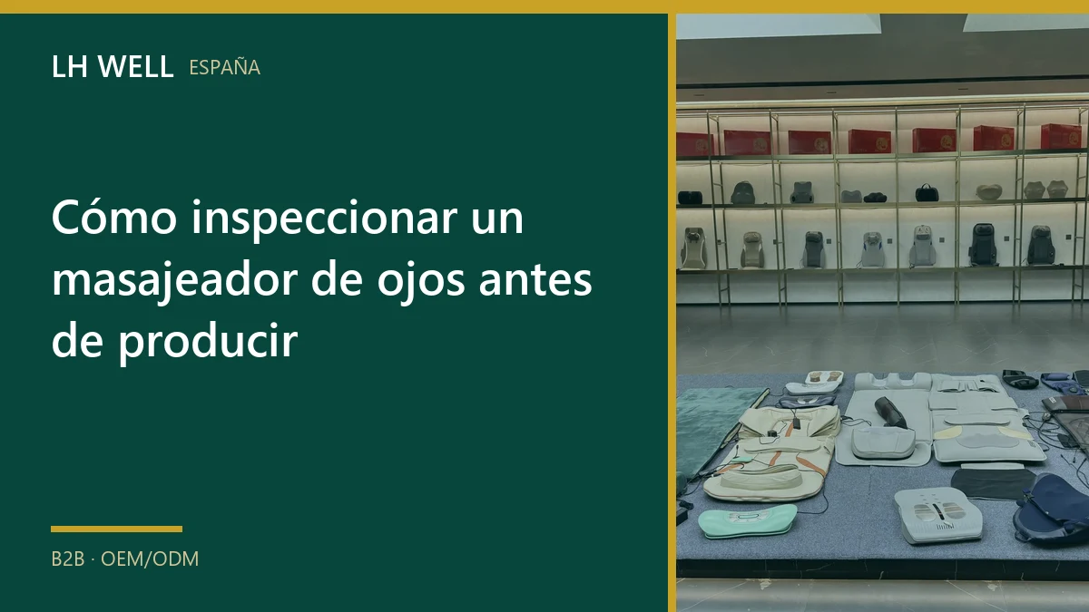 Cómo inspeccionar un masajeador de ojos antes de producir